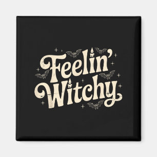 Feelin Witchy Funny Costume Spooky Party Vintage Magnet