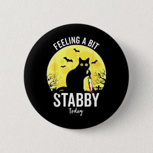 Feeling A Bit Stabby Funny Black Cat Halloween 6 Cm Round Badge