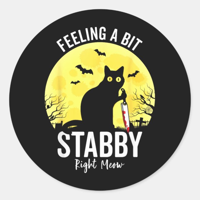 Feeling a Bit Stabby Right Meow Funny Black Cat Classic Round Sticker (Front)