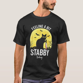 Feeling a Bit Stabby Today Funny Black Cat Hallowe T-Shirt