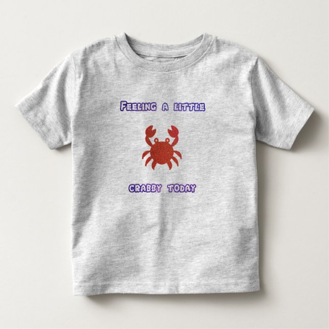 Feeling a Little Crabby Today T-Shirt (Front)