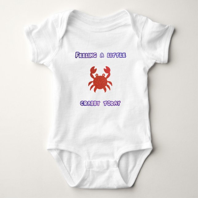 Feeling a Little Crabby Today T-Shirt Baby Bodysuit (Front)