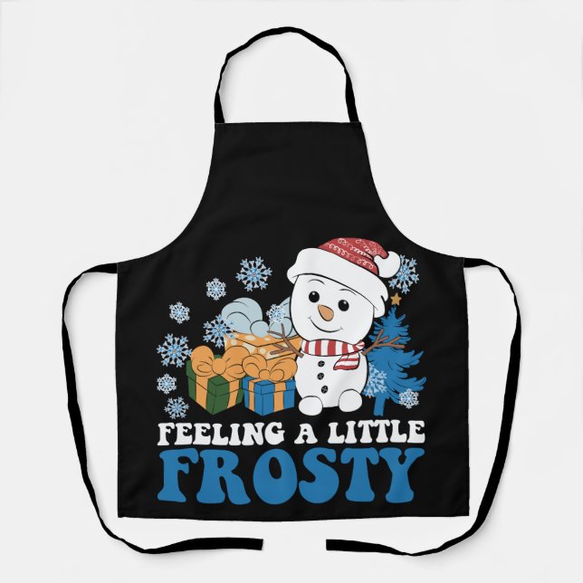 Feeling a Little Frosty Snowman Snow Christmas Apron (Front)