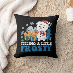 Feeling a Little Frosty Snowman Snow Christmas Cushion