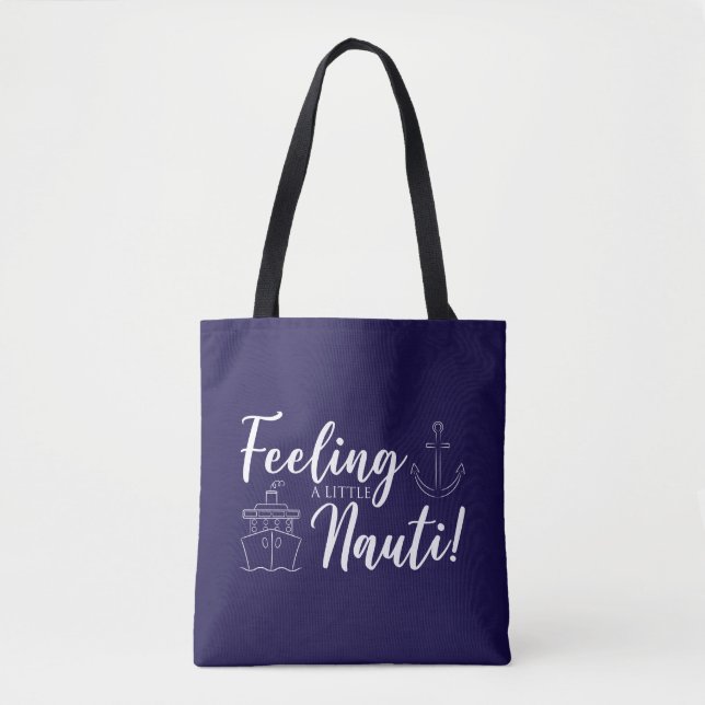 Feeling a Little Nauti Tote Bag (Front)