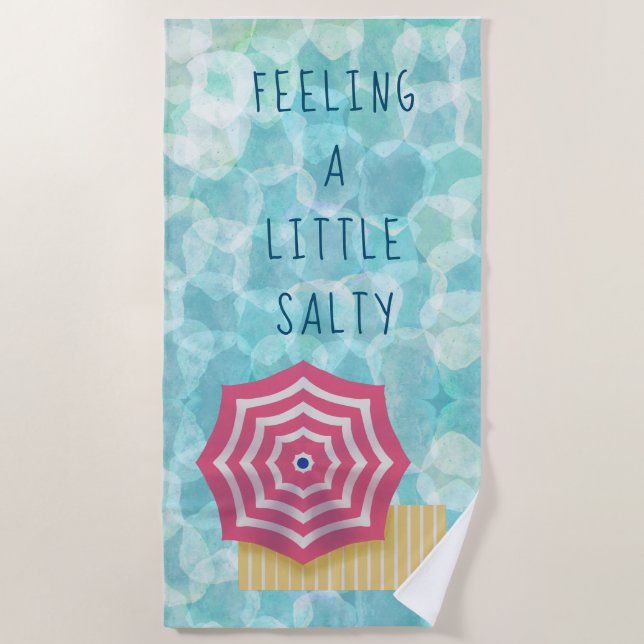 Feeling a Little Salty Life Beach Towel (Front)