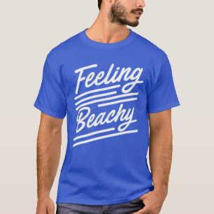 Feeling beachy summer T-Shirt