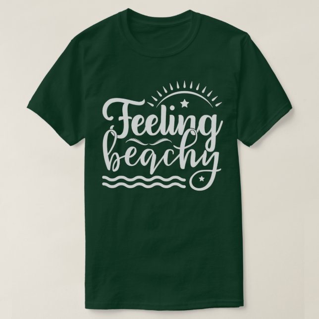 Feeling Beachy Trendy Summer Vacation Spring Break T-Shirt (Design Front)