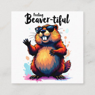 Feeling Beaver-tiful – Funny Beaver Graphic  Square Business Card