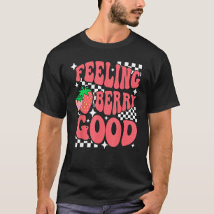 Feeling Berry Good Cute Strawberry Lovers Fruit Lo T-Shirt