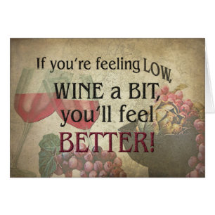 FEELING BETTER - WINE A BIT - FUN CARD