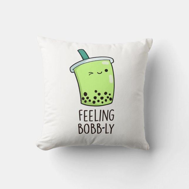 Feeling Bobb-ly Funny Boba Tea Pun  Cushion (Front)