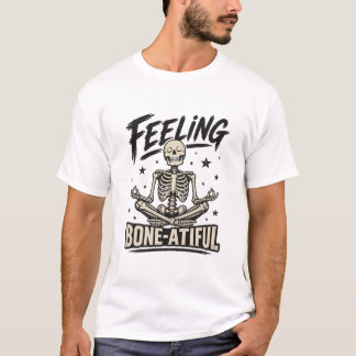 Feeling Bone-atiful Meditating Skeleton Tee