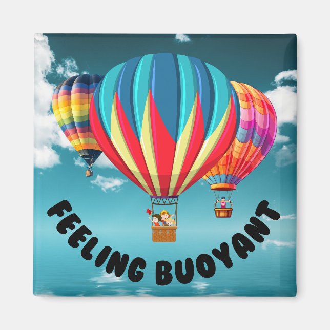 Feeling Buoyant - Try Ballooning Magnet (Front)