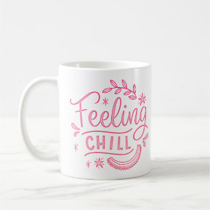 feeling chill coffee mug