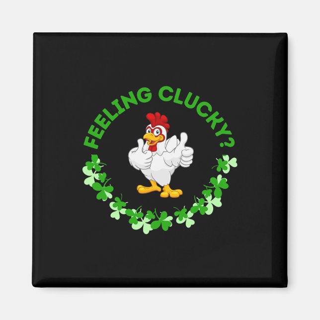 Feeling Clucky - Funny Chicken St. Patricks Shirt  Magnet (Front)