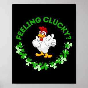 Feeling Clucky - Funny Chicken St. Patricks Shirt Poster