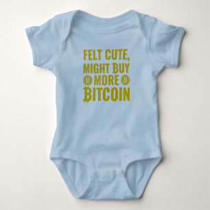 Feeling Cute, Might Buy More Bitcoin Baby Bodysuit