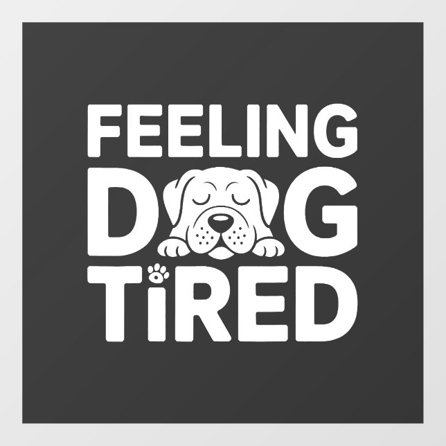 Feeling Dog Tired (Sheet)