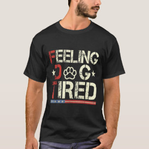 Feeling Dog Tired 1  T-Shirt