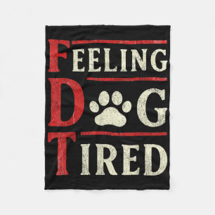 Feeling Dog Tired Fleece Blanket