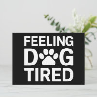 Feeling Dog Tired
