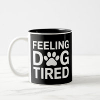 Feeling Dog Tired
