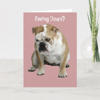 Feeling Down? Card