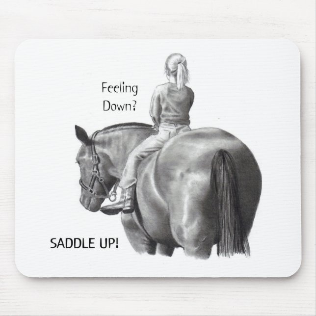FEELING DOWN? SADDLE UP! PENCIL HORSE ART MOUSE PAD (Front)