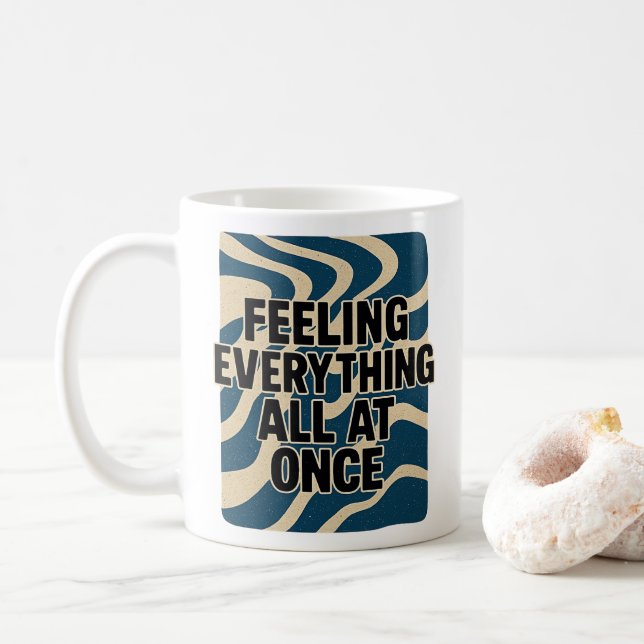 Feeling Everything All at Once – Mug (With Donut)