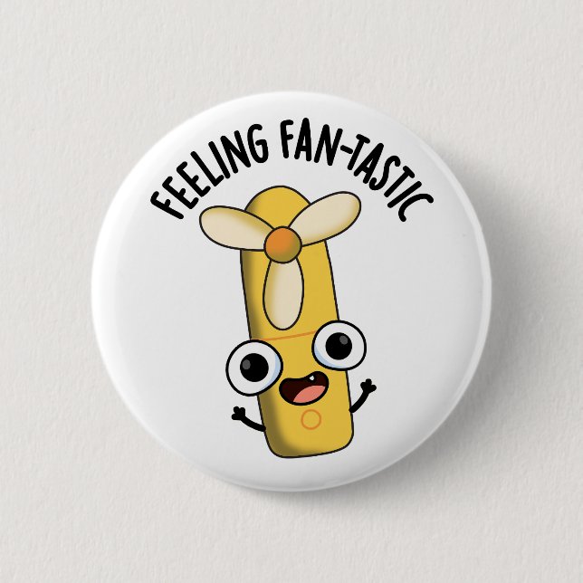 Feeling Fantastic Funny Fan Pun  6 Cm Round Badge (Front)