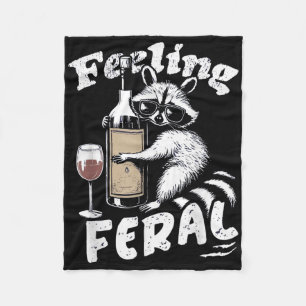 Feeling Feral Opossum Racoon And Wine Feral Girl  Fleece Blanket