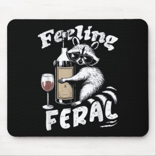 Feeling Feral Opossum Racoon And Wine Feral Girl Mouse Pad