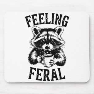 Feeling Feral Raccoon Coffee Cute Funny Trash Pand Mouse Pad