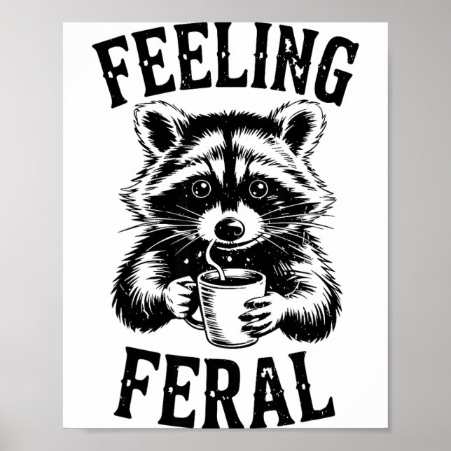 Feeling Feral Raccoon Coffee Cute Funny Trash Pand Poster (Front)