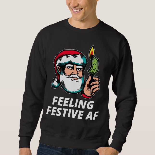 Feeling Festive AF Sweatshirt (Front)
