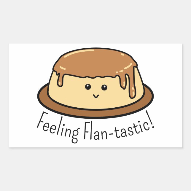 Feeling Flan-tastic Food Pun Rectangular Sticker (Front)