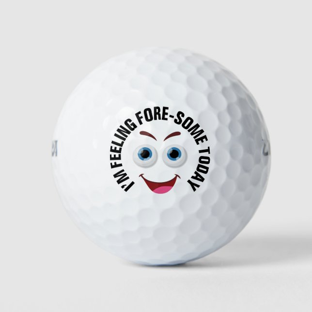 Feeling Fore-some Today Funny Pun Golf Balls (Front)