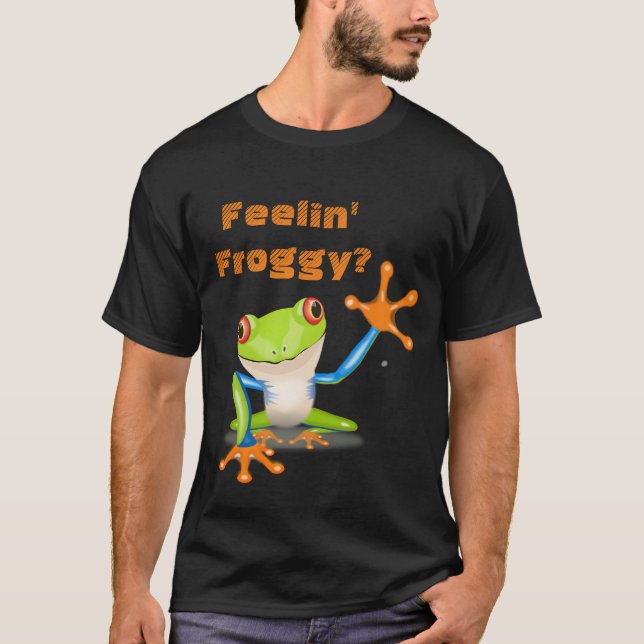 Feeling Froggy? - Tree Frog T-Shirt (Front)