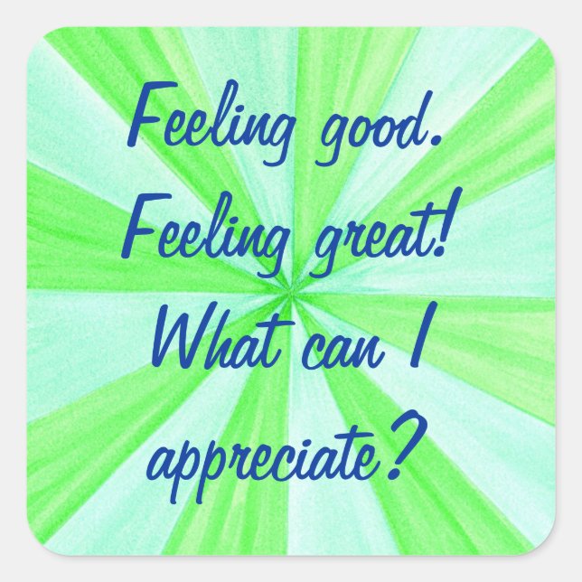 Feeling good, feeling great, affirmation stickers (Front)