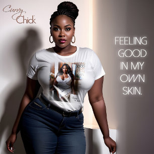 Feeling Good In My Own Skin. T-Shirt