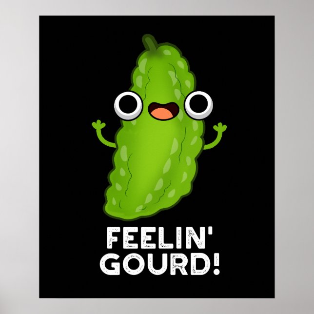 Feeling Gourd Funny Feeling Good Dark BG Poster (Front)