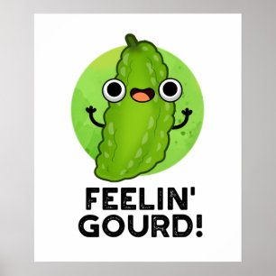 Feeling Gourd Funny Feeling Good Veggie Pun Poster