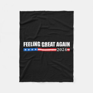 Feeling Great Again Trump 2024 Fleece Blanket