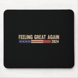 Feeling Great Again Trump 2024 Mouse Pad