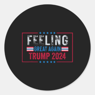 Feeling Great Again Trump 2024 Usa Flag Classic Round Sticker