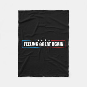 Feeling Great Again Trump 2025 Fleece Blanket