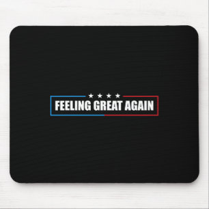 Feeling Great Again Trump 2025 Mouse Pad
