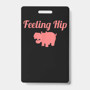 Feeling Hip Hippopotamus Funny Hippo Kid Gifts ID Badge