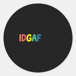 Feeling kinda idgaf-ish today idgaf ish i don't gi classic round sticker